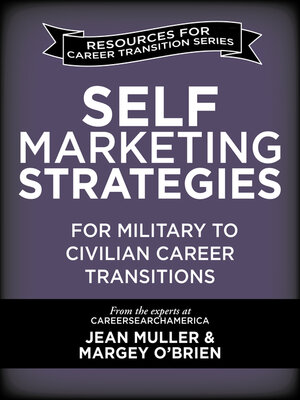 cover image of Self-Marketing Strategies for Military to Civilian Career Transitions
